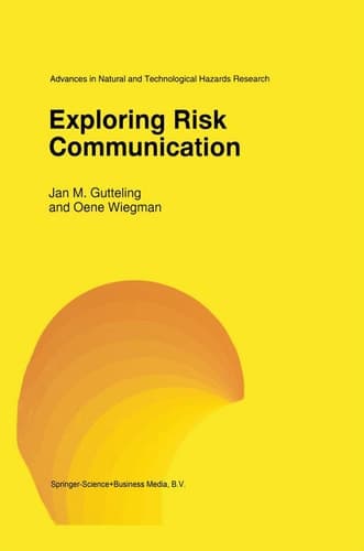 Exploring Risk Communication (Advances in Natural and Technological Hazards Research, 8)
