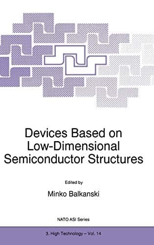 Devices Based on Low-Dimensional Semiconductor Structures (NATO Science Partnership Subseries: 3, 14)