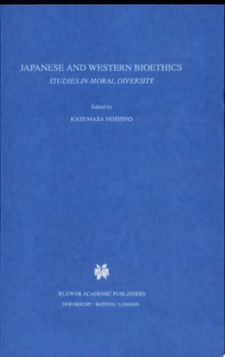 Japanese and Western Bioethics Studies in Moral Diversity