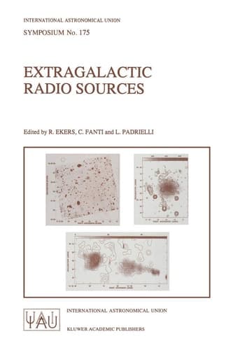 Extragalactic Radio Sources Proceedings of the 175th Symposium of the International Astronomical Union, Held in Bologna, Italy 10–14 October 1995