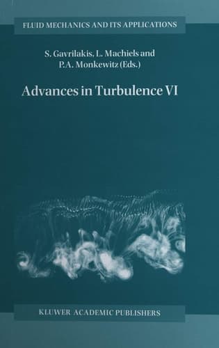 Advances in Turbulence VI Proceedings of the Sixth European Turbulence Conference, held in Lausanne, Switzerland, 2–5 July 1996