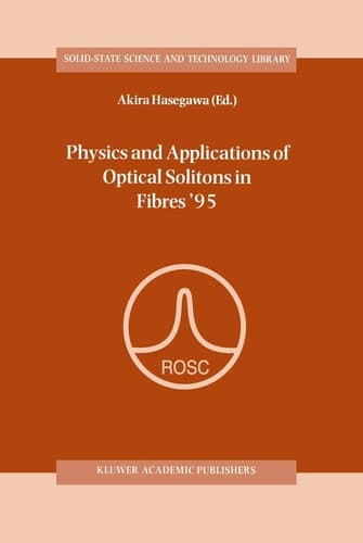 Physics and Applications of Optical Solitons in Fibres ’95 Proceedings of the Symposium held in Kyoto, Japan, November 14–17 1995