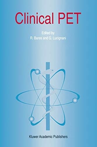 Clinical PET (Developments in Nuclear Medicine Book 28)