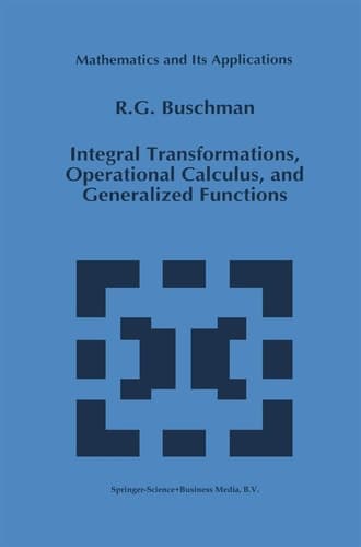 Integral Transformations, Operational Calculus, and Generalized Functions (Mathematics and Its Applications, 377)