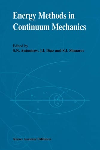 Energy Methods in Continuum Mechanics: Proceedings of the Workshop on Energy Methods for Free Boundary Problems in Continuum Mechanics, held in Oviedo, Spain, March 21–23, 1994