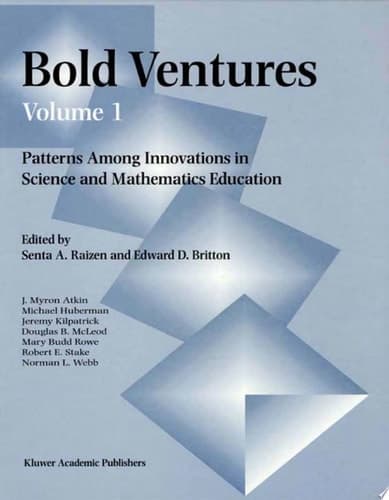Bold Ventures - Volume 1 Patterns Among Innovations in Science and Mathematics Education