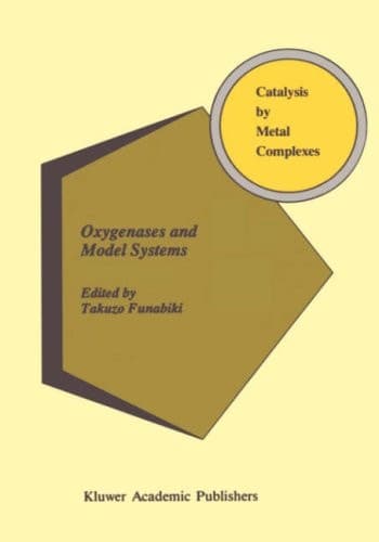 Oxygenases and Model Systems (Catalysis by Metal Complexes, 19)