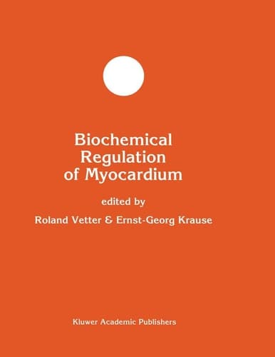 Biochemical Regulation of Myocardium (Developments in Molecular and Cellular Biochemistry, 19)