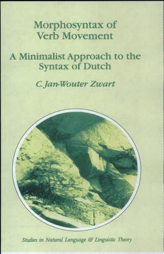 Morphosyntax of Verb Movement A Minimalist Approach to to the Syntax of Dutch
