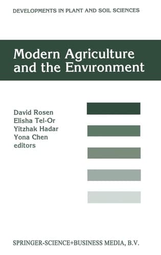 Modern Agriculture and the Environment (Developments in Plant and Soil Sciences)