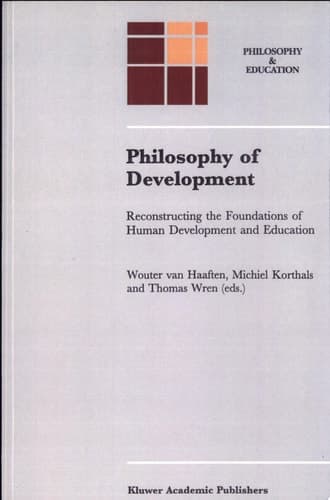 Philosophy of Development Reconstructing the Foundations of Human Development and Education