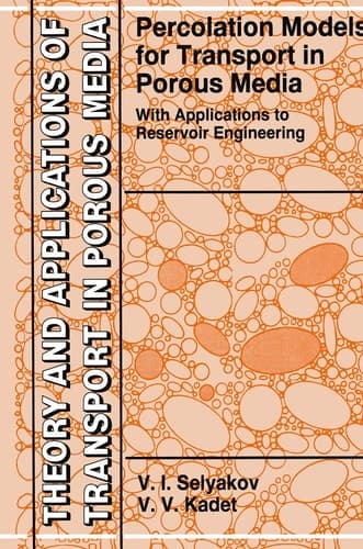 Percolation Models for Transport in Porous Media With Applications to Reservoir Engineering