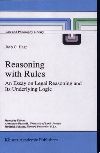 Reasoning with Rules An Essay on Legal Reasoning and Its Underlying Logic