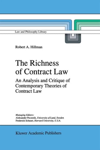 The Richness of Contract Law An Analysis and Critique of Contemporary Theories of Contract Law