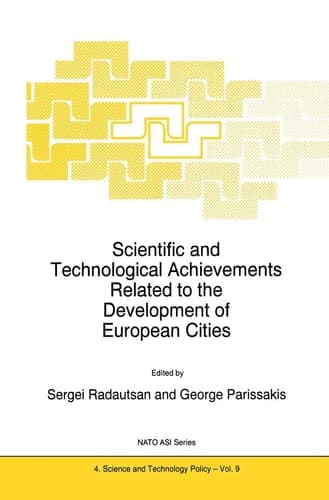 Scientific and Technological Achievements Related to the Development of European Cities (NATO Science Partnership Subseries: 4, 9)