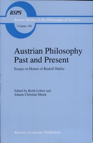 Austrian Philosophy Past and Present Essays in Honor of Rudolf Haller