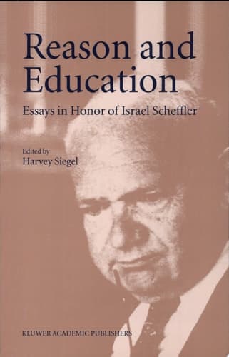 Reason and Education Essays in Honor of Israel Scheffler