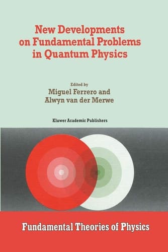 New Developments on Fundamental Problems in Quantum Physics (Fundamental Theories of Physics, 81)