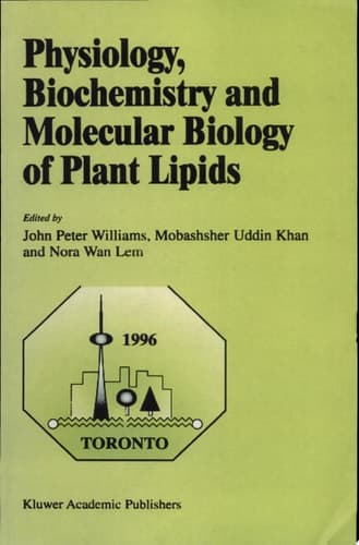 Physiology, Biochemistry and Molecular Biology of Plant Lipids