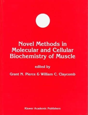 Novel Methods in Molecular and Cellular Biochemistry of Muscle (Developments in Molecular and Cellular Biochemistry, 20)