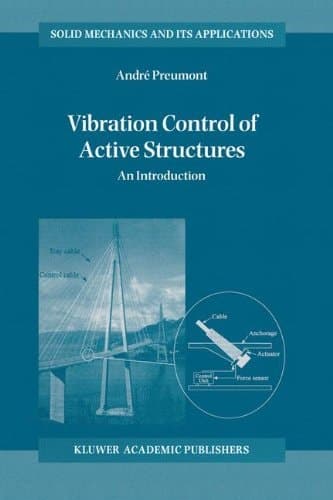 Vibration Control of Active Structures: An Introduction (Solid Mechanics and Its Applications)
