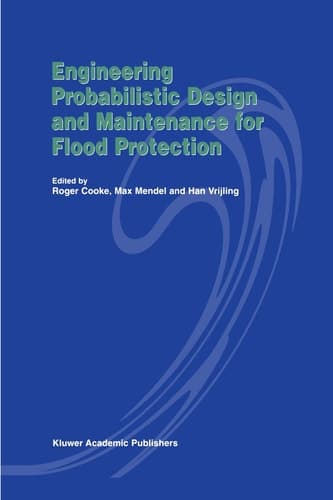 Engineering Probabilistic Design and Maintenance for Flood Protection