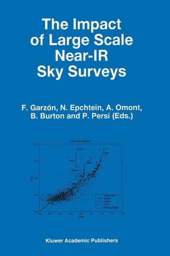 The Impact of Large Scale Near-IR Sky Surveys: Proceedings of a Workshop held at Puerto de la Cruz, Tenerife(Spain), 22–26 April 1996 (Astrophysics and Space Science Library, 210)