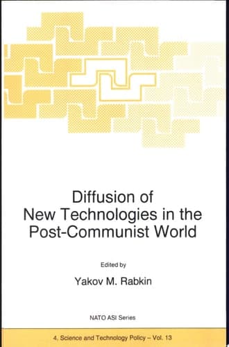 Diffusion of New Technologies in the Post-Communist World Proceedings of the NATO Advanced Research Workshop on Marketing of High-Tech Know How St Petersburg, Russia June 1994