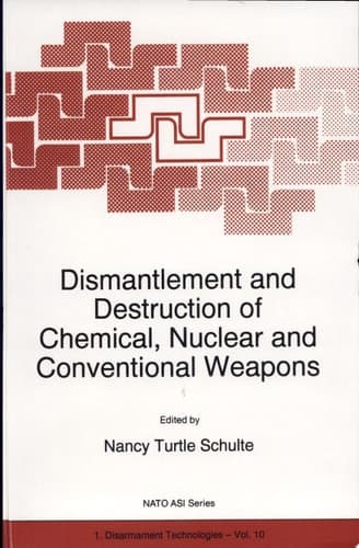 Dismantlement and Destruction of Chemical, Nuclear and Conventional Weapons