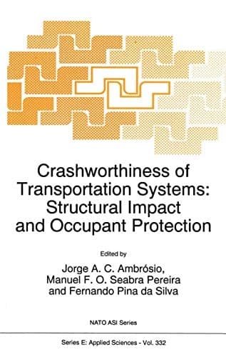 Crashworthiness of Transportation Systems: Structural Impact and Occupant Protection (Nato Science Series E:)
