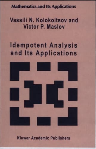 Idempotent Analysis and Its Applications