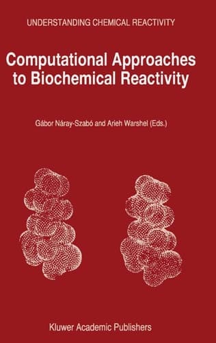 Computational Approaches to Biochemical Reactivity (Understanding Chemical Reactivity)