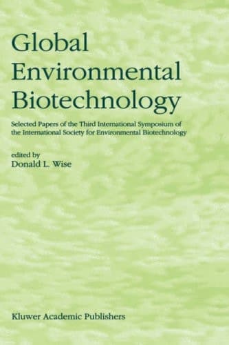 Global Environmental Biotechnology Proceedings of the Third International Symposium on the International Society for Environmental Biotechnology