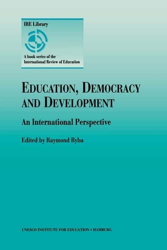 Education, Democracy and Development: An International Perspective (Ire Library)