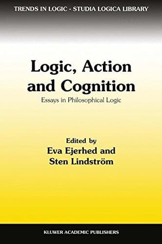 Logic, Action and Cognition: Essays in Philosophical Logic (Trends in Logic)