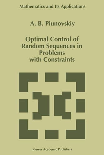 Optimal Control of Random Sequences in Problems with Constraints (Mathematics and Its Applications, 410)