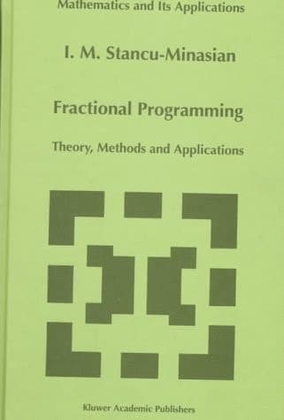 Fractional Programming: Theory, Methods and Applications (Mathematics and Its Applications, 409)
