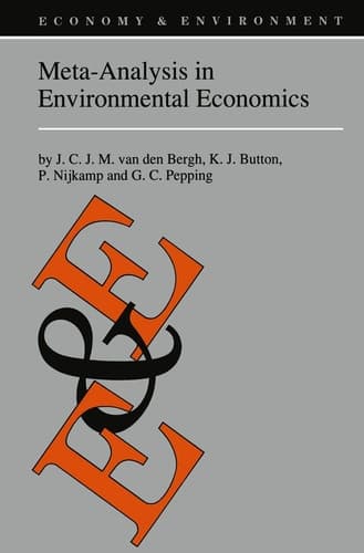 Meta-Analysis in Environmental Economics (Economy & Environment, 12)