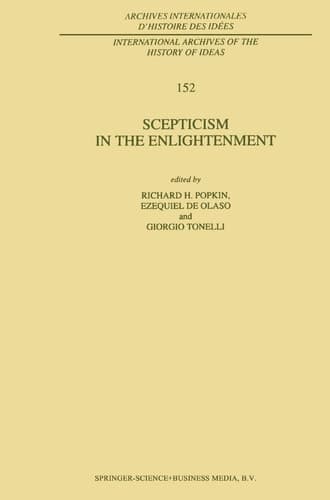 Scepticism in the Enlightenment (International Archives of the History of Ideas Archives internationales d'histoire des idées, 152)