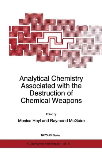 Analytical Chemistry Associated with the Destruction of Chemical Weapons (NATO Science Partnership Subseries: 1, 13)