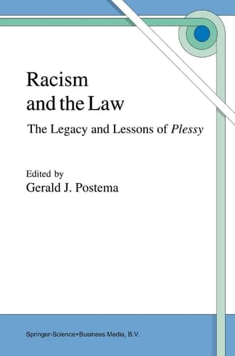 Racism and the Law The Legacy and Lessons of Plessy
