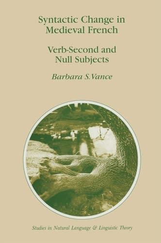 Syntactic Change in Medieval French: Verb-Second and Null Subjects (Studies in Natural Language and Linguistic Theory, 41)