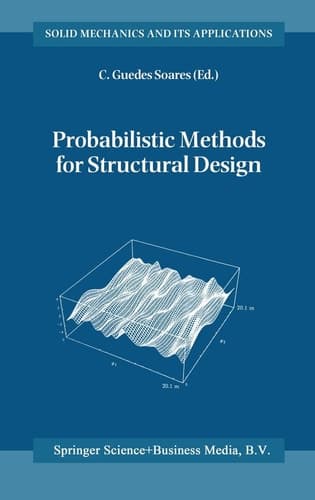 Probabilistic Methods for Structural Design (Solid Mechanics and Its Applications)
