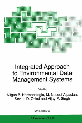 Integrated Approach to Environmental Data Management Systems (NATO Science Partnership Sub-Series: 2:)