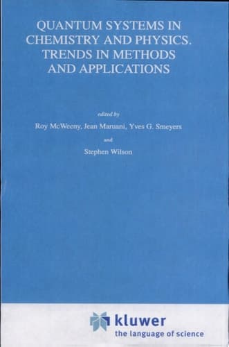 Quantum Systems in Chemistry and Physics. Trends in Methods and Applications
