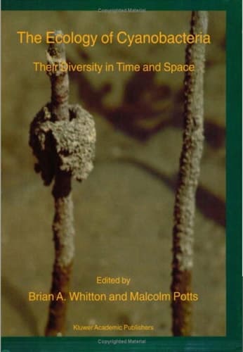 The Ecology of Cyanobacteria Their Diversity in Time and Space
