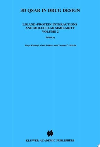 3D QSAR in Drug Design Volume 2: Ligand-Protein Interactions and Molecular Similarity