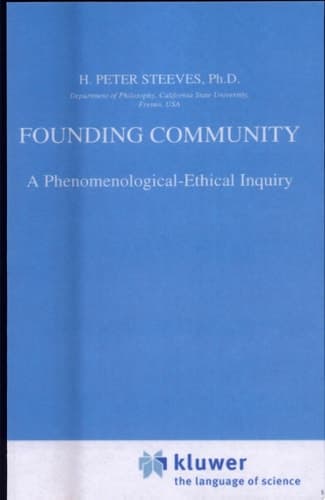 Founding Community A Phaenomenological-ethical Inquiry