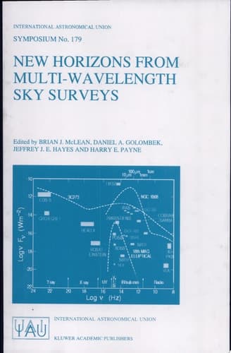 New Horizons from Multi-Wavelength Sky Surveys Proceedings of the 179th Symposium of the International Astronomical Union, Held in Baltimore, U.S.A., August 26–30, 1996