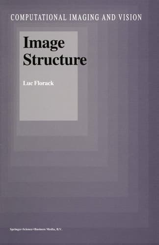 Image Structure (Computational Imaging and Vision, 10)